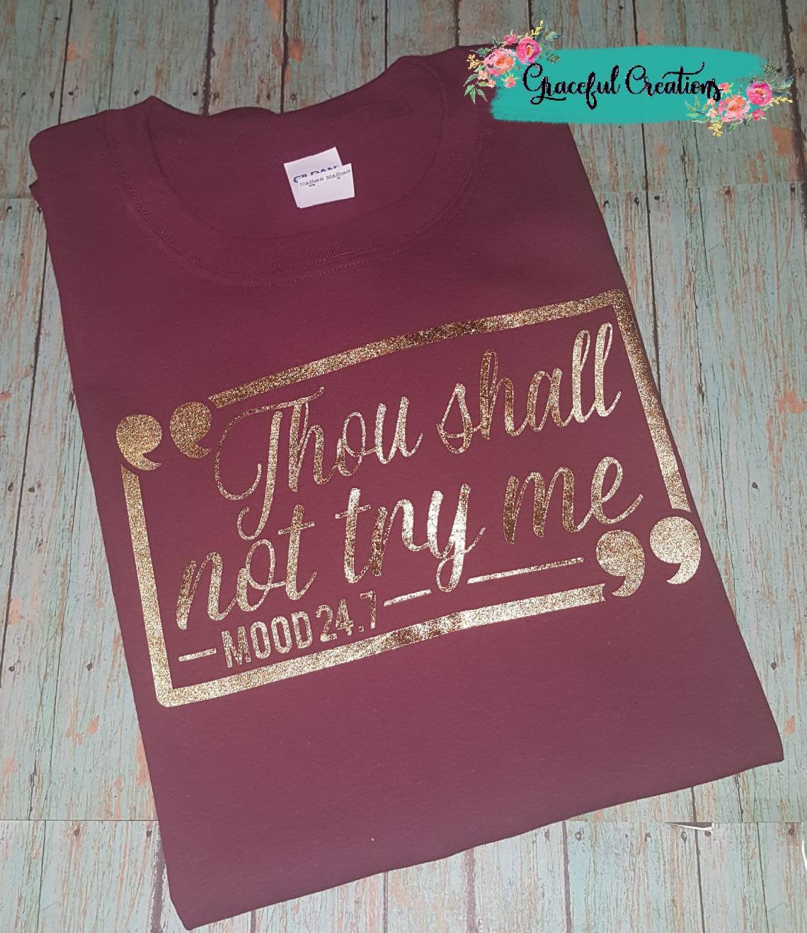 Thou SHALL Not Try Me, Personalized, Custom T-Shirt