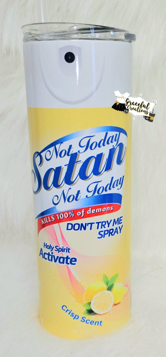 Not Today Satan Spray Can Premium 20 OZ Tumbler