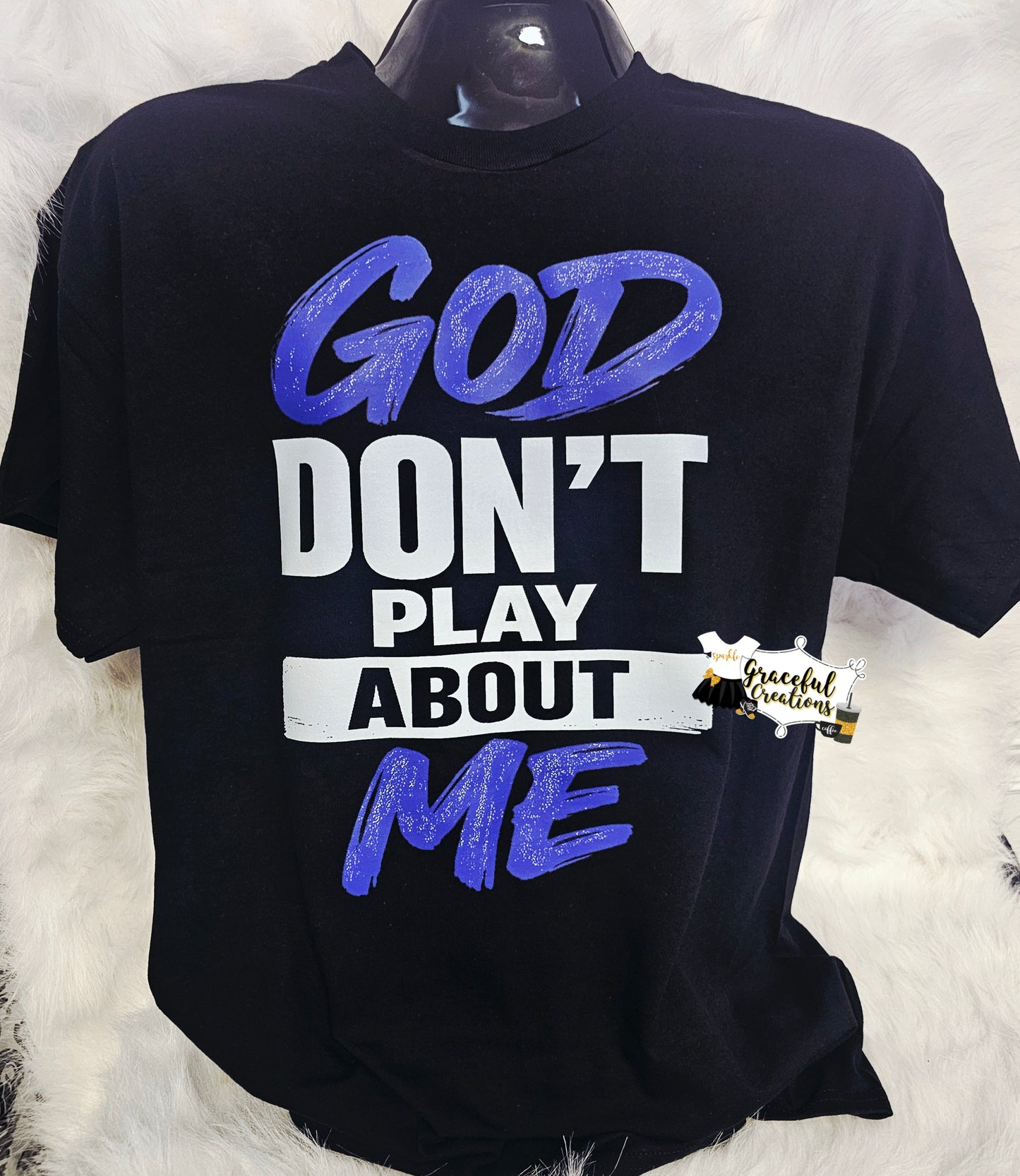 God Don't Play About Me Tee