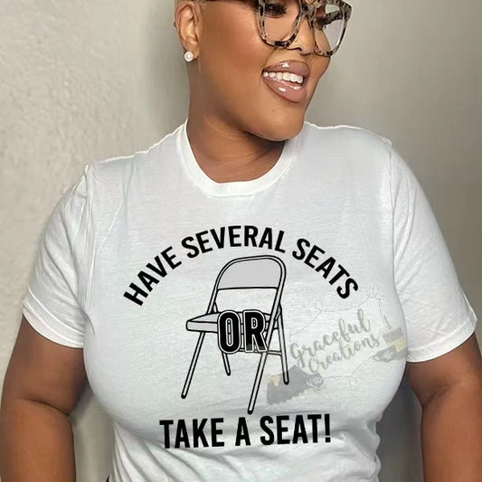 Have Several Seats or Take A Seat T-Shirt