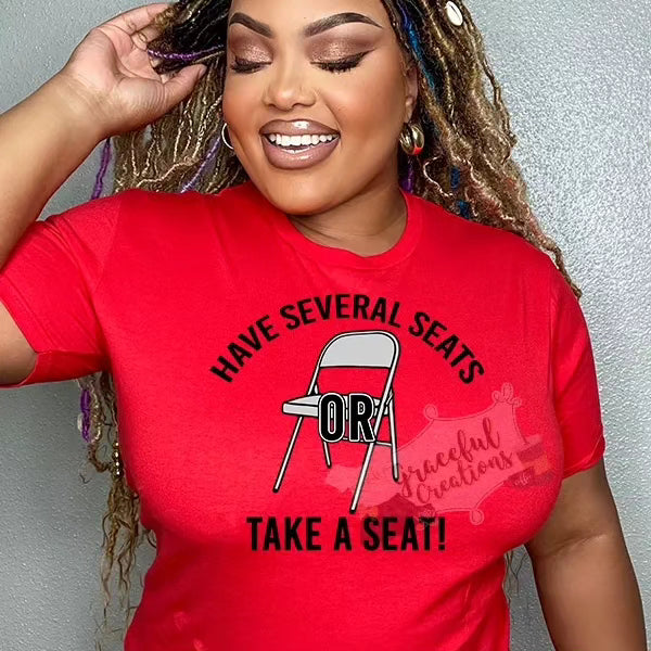 Have Several Seats or Take A Seat T-Shirt