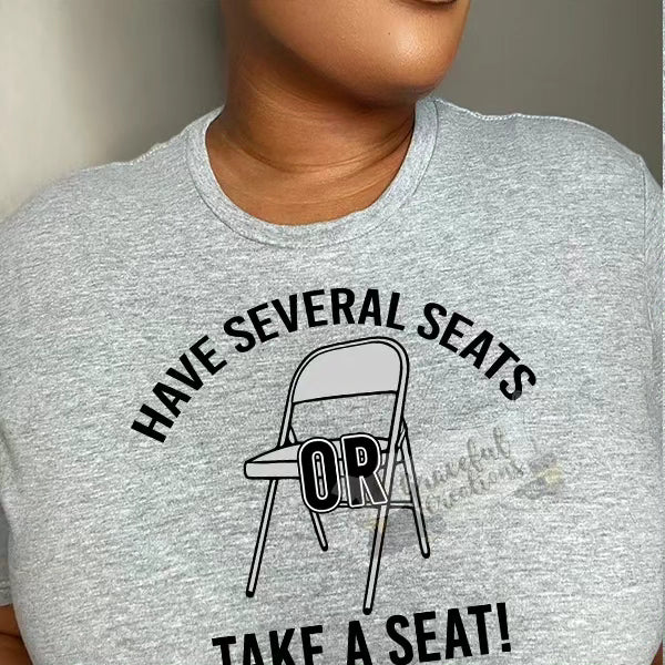 Have Several Seats or Take A Seat T-Shirt