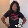Holy With a Hint of Hood, Personalized, Custom T-Shirt