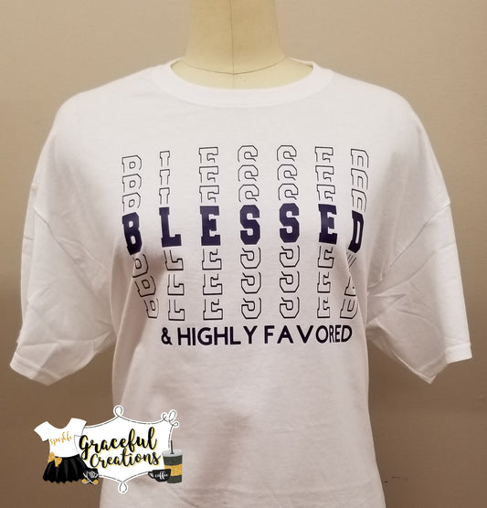 Blessed & Highly Favored, Personalized, Custom T-Shirt