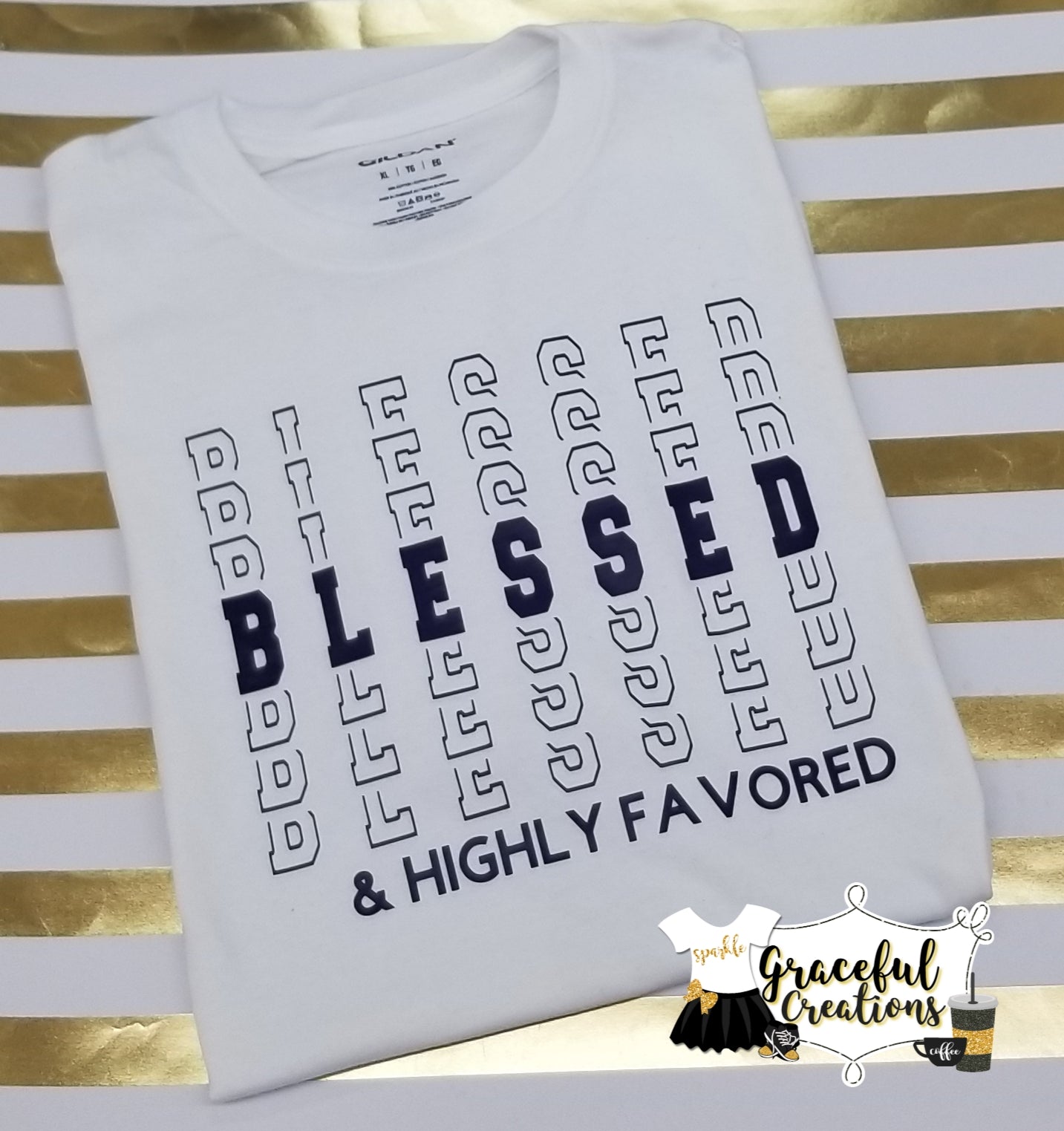 Blessed & Highly Favored, Personalized, Custom T-Shirt