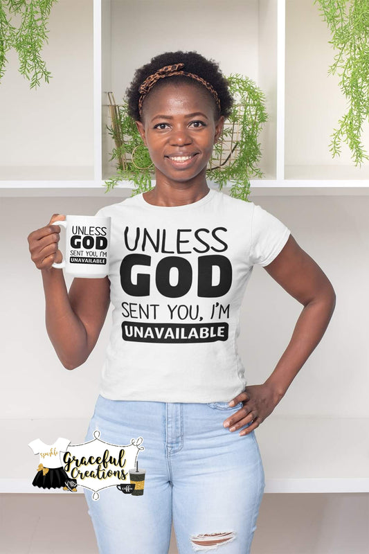 Unless God Sent You, Personalized, Custom T-Shirt