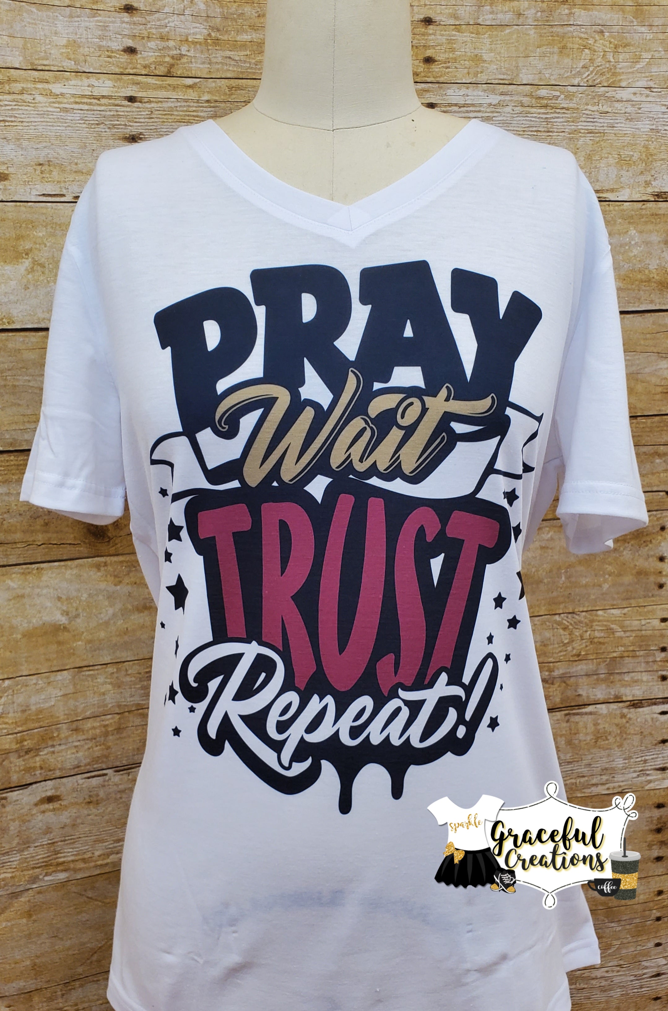 Pray. Wait. Trust. Repeat. Shirt
