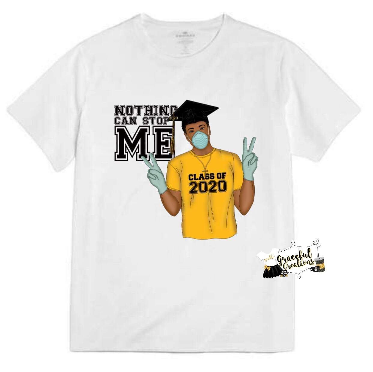 Nothing Can Stop Me - Class of 2020, Personalized, Custom T-Shirt