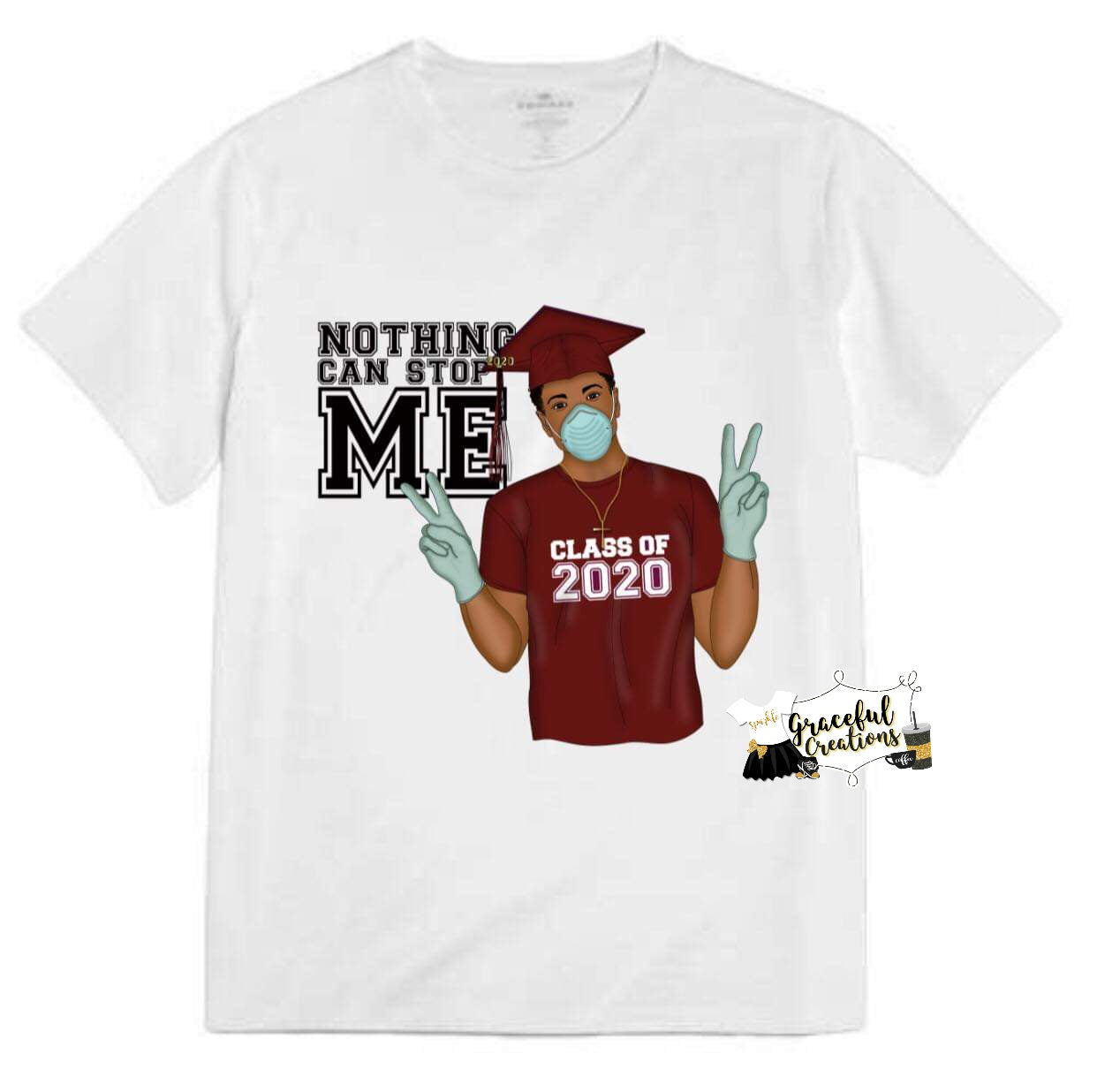 Nothing Can Stop Me - Class of 2020, Personalized, Custom T-Shirt