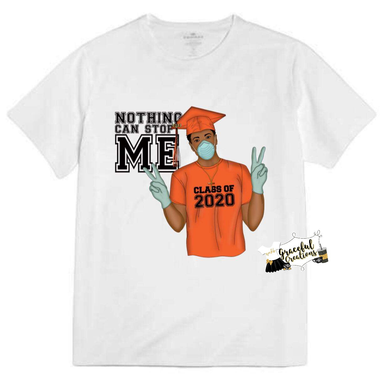 Nothing Can Stop Me - Class of 2020, Personalized, Custom T-Shirt