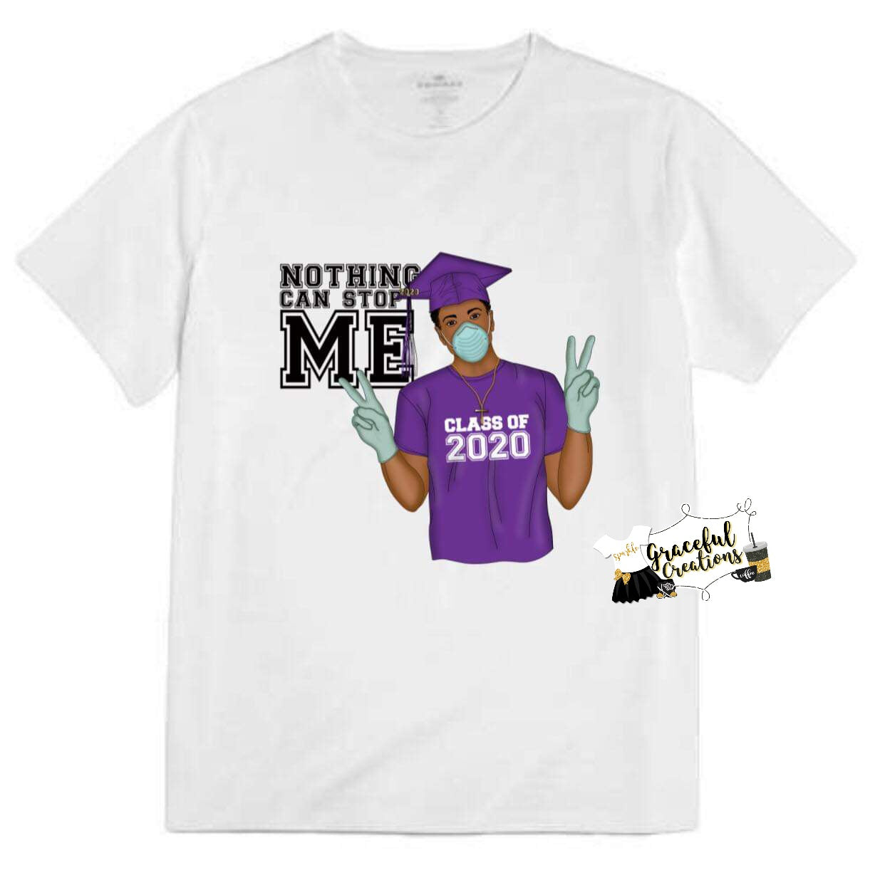 Nothing Can Stop Me - Class of 2020, Personalized, Custom T-Shirt