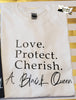 Love. Protect. Cherish. A Black Queen Tee Shirt