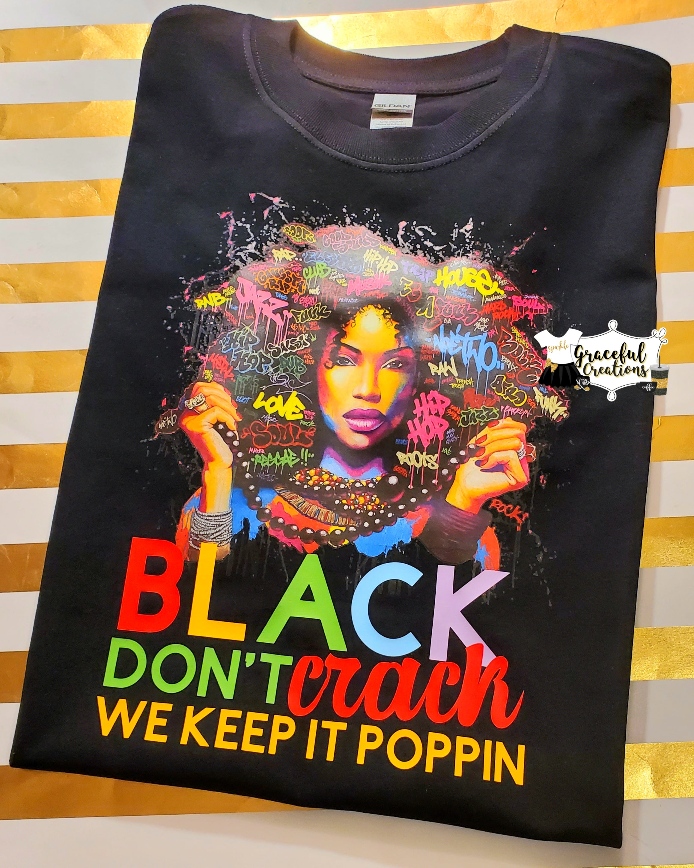 Black Don't Crack. We Keep It Poppin Personalized, Custom T-Shirt