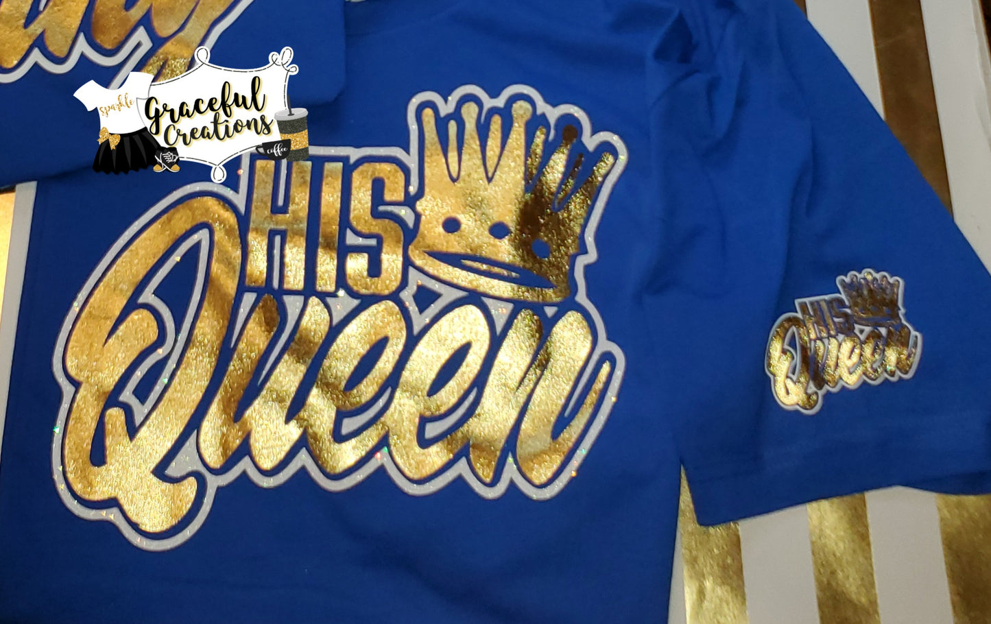 His Queen Custom Tee