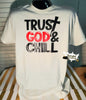 Trust God & Chill Custom T-Shirt