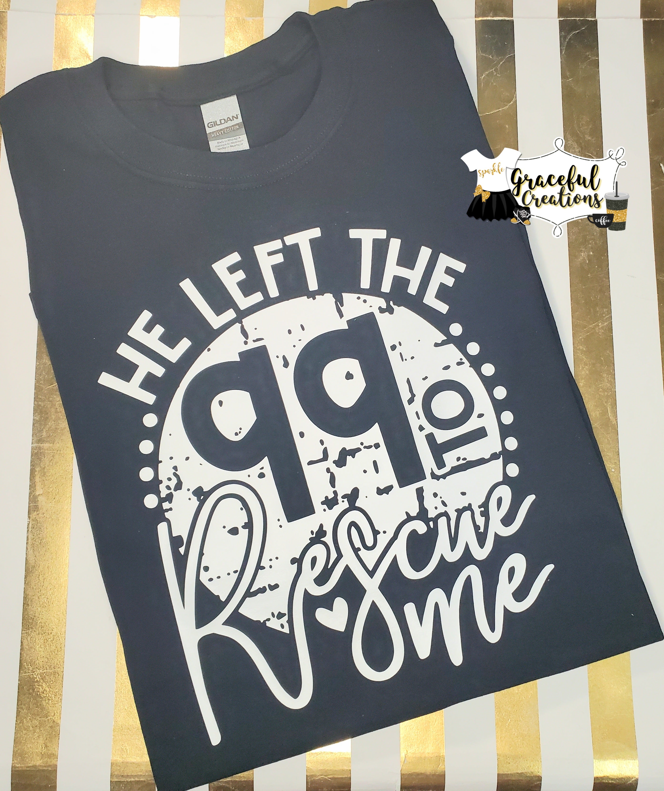 He Left The 99 To Rescue Me Custom T-Shirt