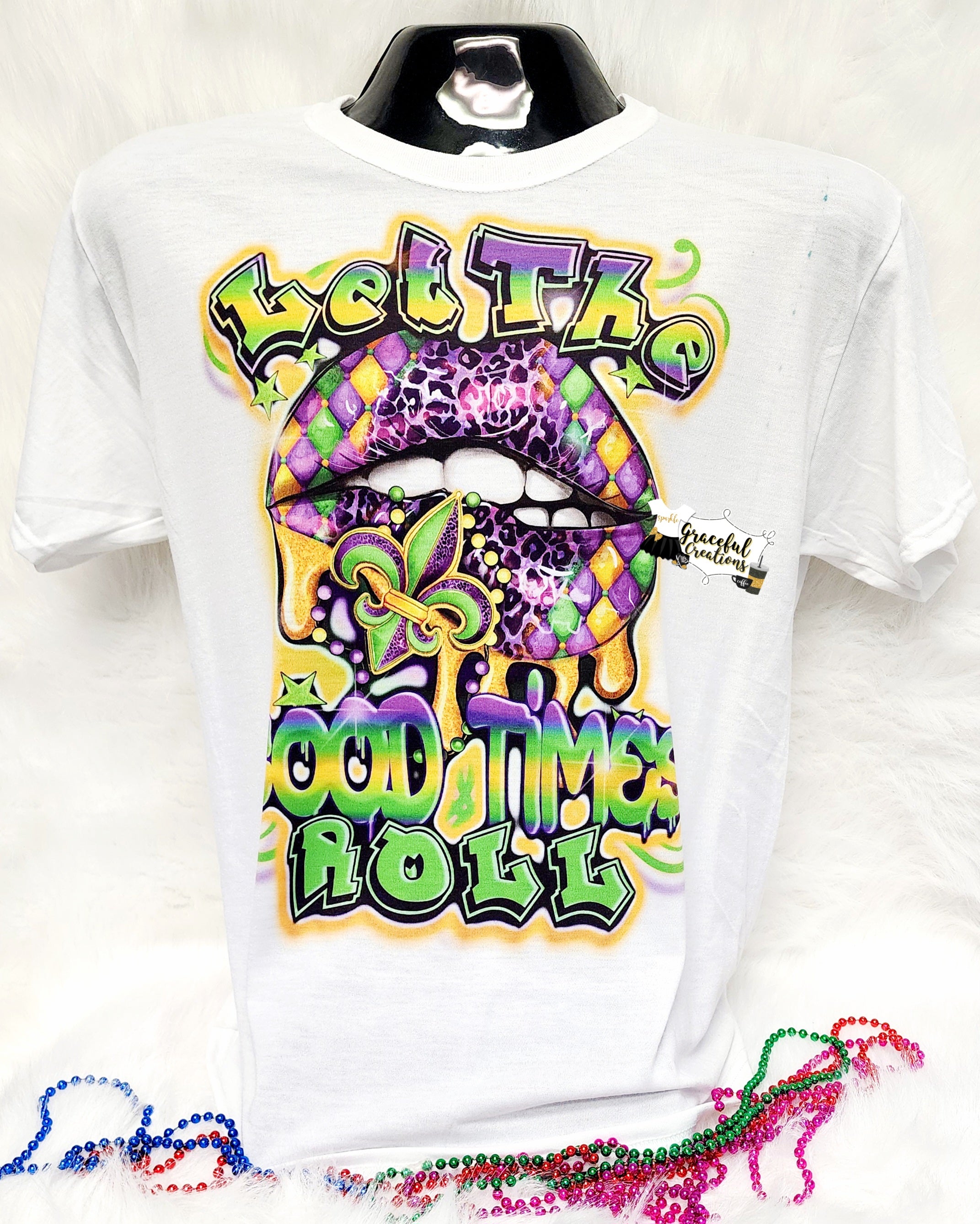 Let The Good Times Roll Airbrush Style Custom T-Shirt