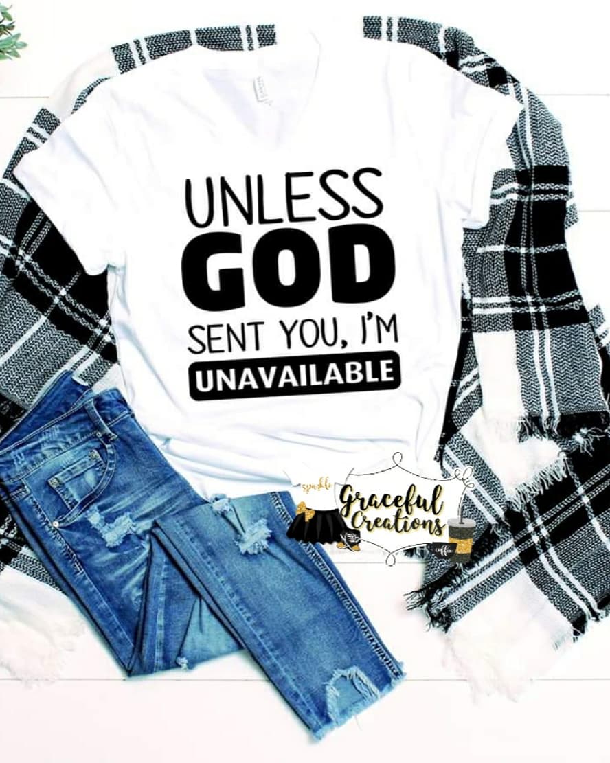 Unless God Sent You, Personalized, Custom T-Shirt