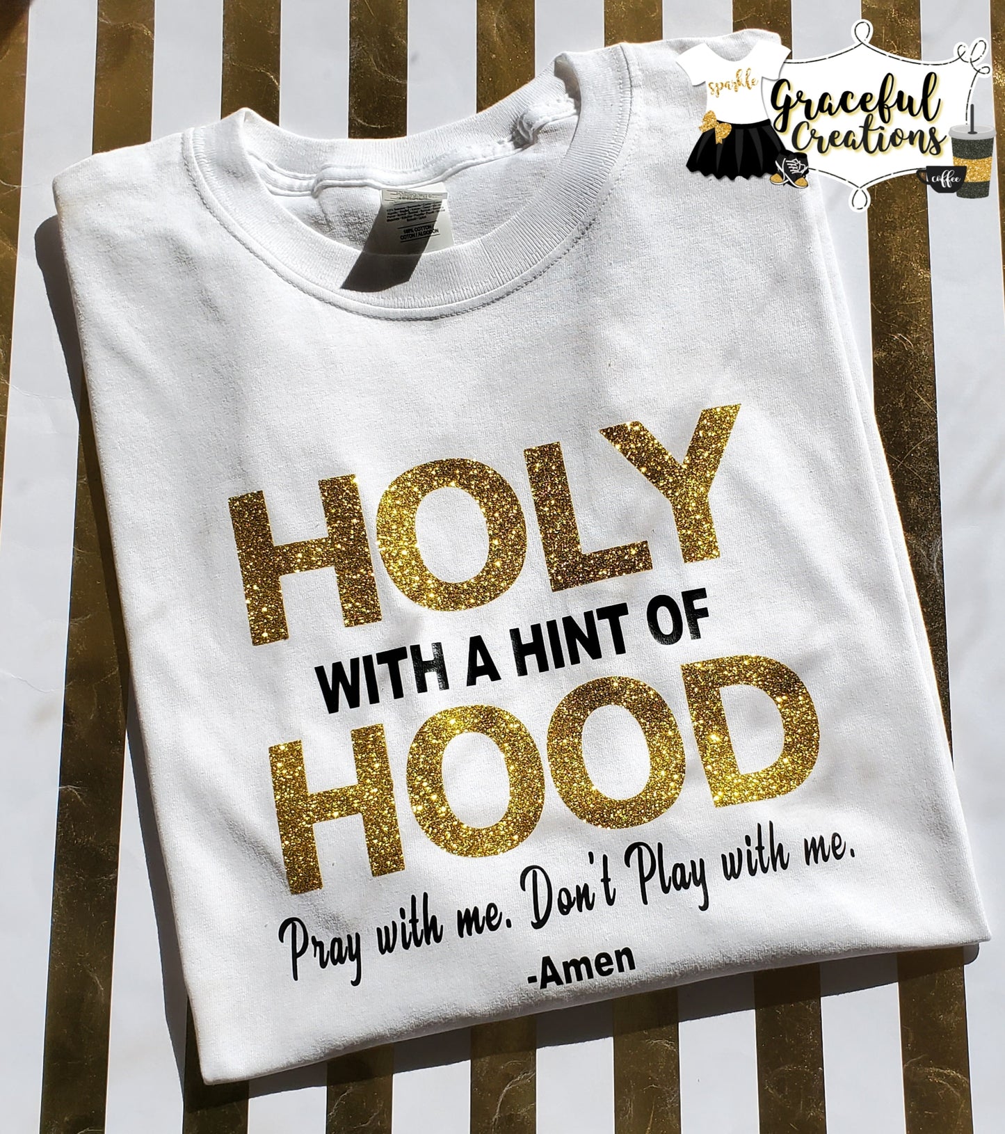 Holy With a Hint of Hood, Personalized, Custom T-Shirt