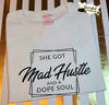 She Got Mad Hustle and a Dope Soul Tee Shirt