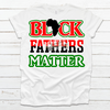 Black Fathers Matter, Custom T-Shirt