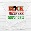 Black Mothers Matter, Custom T-Shirt