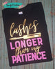 Lashes Longer Than My Patience, Personalized, Custom T-Shirt, MUA, Makeup Artist