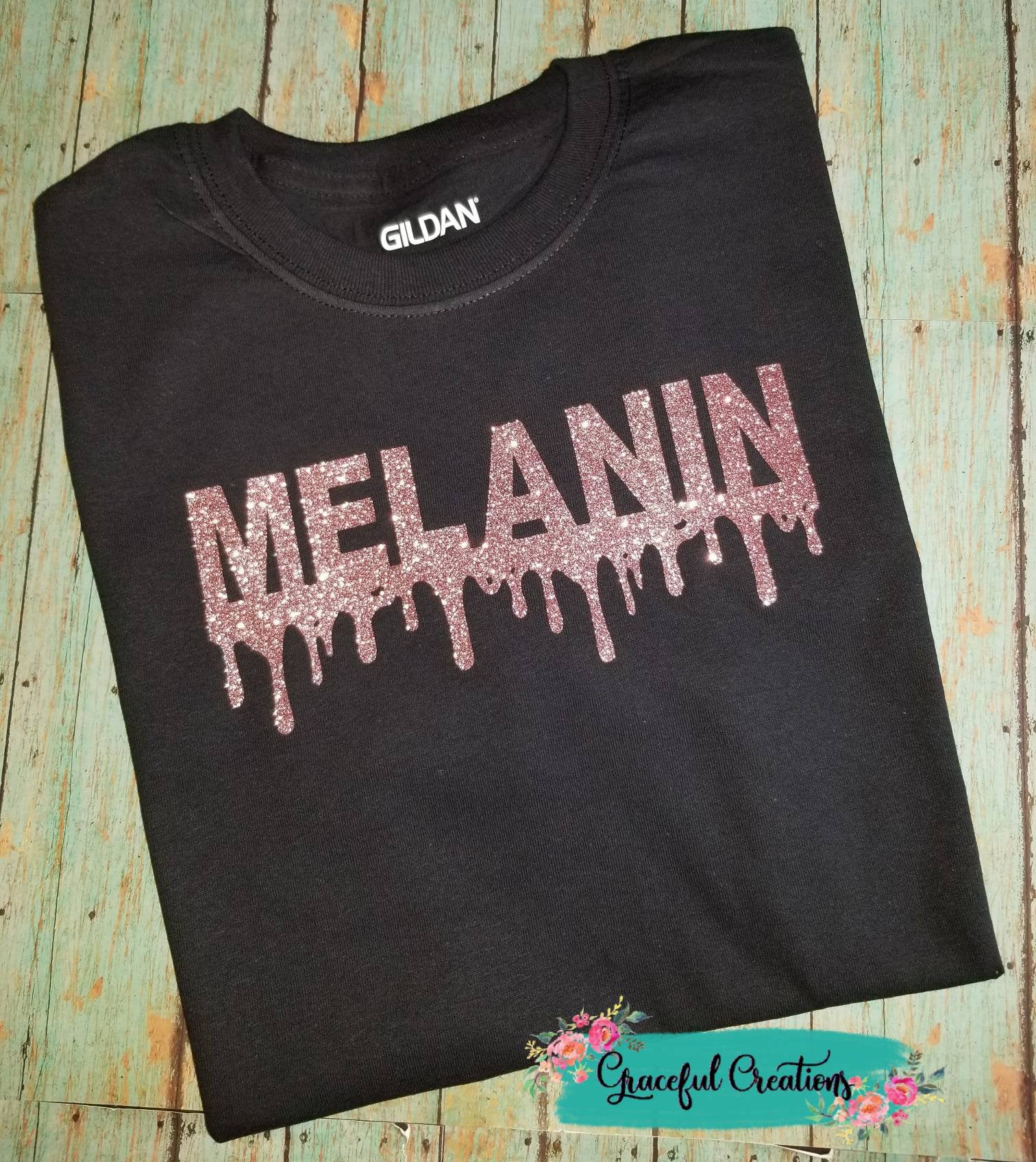 Dripping in Melanin - Rose Gold, African Queen, African-American, Melanin, Personalized, Custom T-Shirt