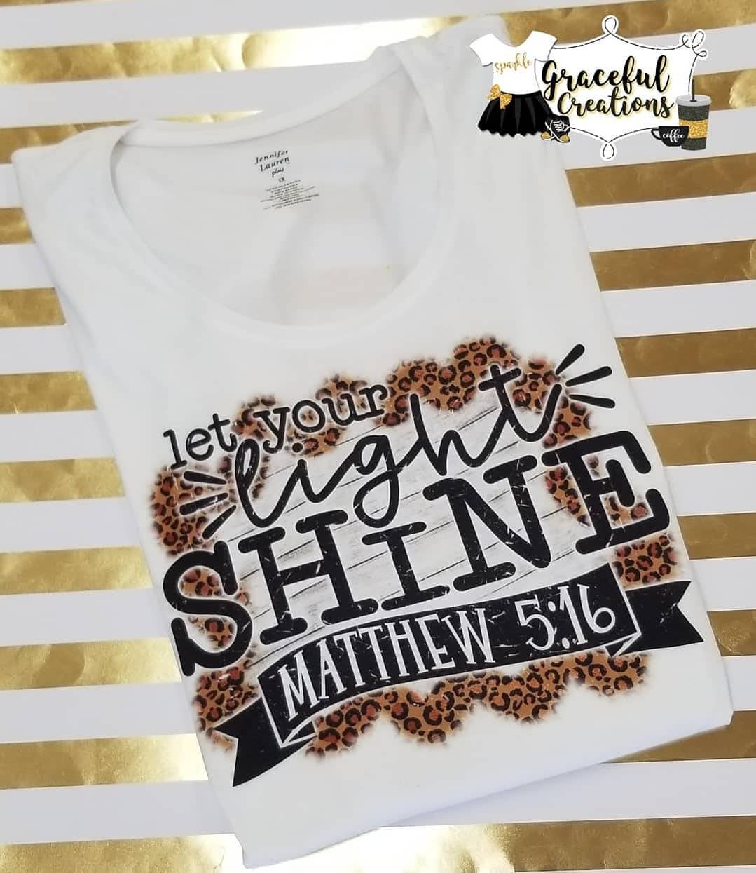 Let Your Light Shine - Matthew 5:16, Personalized, Custom T-Shirt